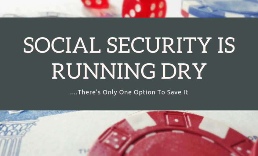 Social Security Is Running Dry, And There’s Only One Politically Viable Option To Save It